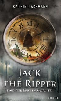 Vorderes Coverbild Jack the Ripper und der Erbe in Görlitz