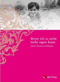 Vorderes Coverbild Bevor ich es nicht mehr sagen kann.