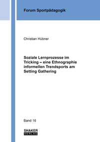 Vorderes Coverbild Soziale Lernprozesse im Tricking – eine Ethnographie informellen Trendsports am Setting Gathering