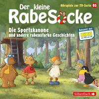 Vorderes Coverbild Die Sportskanone, Der Honigmond, Der sprechende Busch (Der kleine Rabe Socke - Hörspiele zur TV Serie 5)