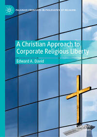 Vorderes Coverbild A Christian Approach to Corporate Religious Liberty