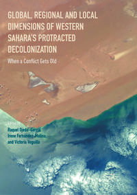 Vorderes Coverbild Global, Regional and Local Dimensions of Western Sahara’s Protracted Decolonization