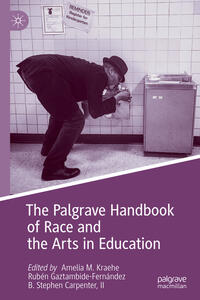 Vorderes Coverbild The Palgrave Handbook of Race and the Arts in Education