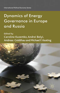 Vorderes Coverbild Dynamics of Energy Governance in Europe and Russia