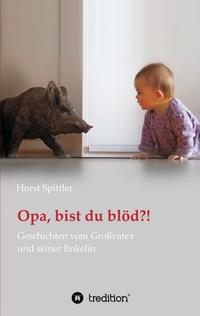 Vorderes Coverbild Opa, bist du blöd?!