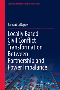 Vorderes Coverbild Locally Based Civil Conflict Transformation Between Partnership and Power Imbalance