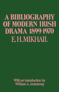 Vorderes Coverbild A Bibliography of Modern Irish Drama 1899–1970