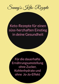 Vorderes Coverbild Keto-Rezepte für einen süss-herzhaften Einstieg in die Gesundheit