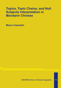 Vorderes Coverbild Topics, Topic Chains, and Null Subjects Interpretation in Mandarin Chinese