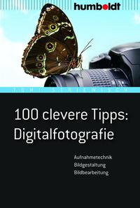 Vorderes Coverbild 100 clevere Tipps: Digitalfotografie