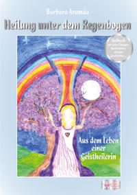 Vorderes Coverbild Heilung unter dem Regenbogen