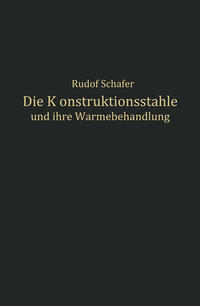 Vorderes Coverbild Die Konstruktionsstähle und ihre Wärmebehandlung