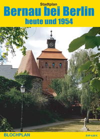 Vorderes Coverbild Stadtplan Bernau bei Berlin - heute und 1954