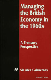 Vorderes Coverbild Managing the British Economy in the 1960s: A Treasury Perspective