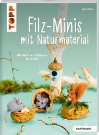 Vorderes Coverbild Filz-Minis mit Naturmaterial (kreativ.kompakt.)
