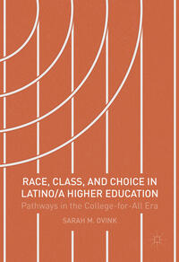Vorderes Coverbild Race, Class, and Choice in Latino/a Higher Education