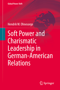 Vorderes Coverbild Soft Power and Charismatic Leadership in German-American Relations