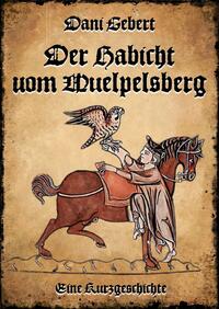 Vorderes Coverbild Der Habicht vom Wülpelsberg