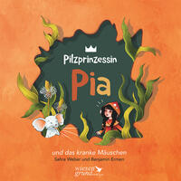 Vorderes Coverbild Pilzprinzessin Pia und das kranke Mäuschen