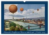 Vorderes Coverbild Historisches Frankfurt am Main von 1888 bis 1918 (Wandkalender 2025 DIN A3 quer), CALVENDO Monatskalender