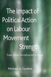 Vorderes Coverbild The Impact of Political Action on Labour Movement Strength