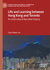 Vorderes Coverbild Life and Learning Between Hong Kong and Toronto