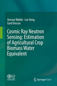 Vorderes Coverbild Cosmic Ray Neutron Sensing: Estimation of Agricultural Crop Biomass Water Equivalent