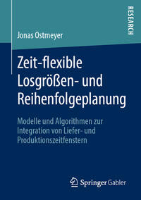 Vorderes Coverbild Zeit-flexible Losgrößen- und Reihenfolgeplanung