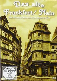 Vorderes Coverbild Das alte Frankfurt - eine historische Reise durch eine vergangene Zeit
