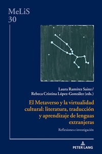 Vorderes Coverbild El Metaverso y la virtualidad cultural: literatura, traducción y aprendizaje de lenguas extranjeras