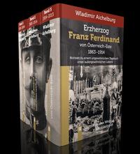 Vorderes Coverbild Erzherzog Franz Ferdinand von Österreich-Este 1863-1914 Band 1-3