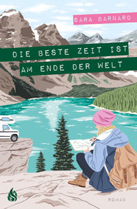 Vorderes Coverbild Die beste Zeit ist am Ende der Welt