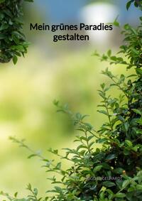 Vorderes Coverbild Mein grünes Paradies gestalten