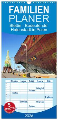 Vorderes Coverbild Familienplaner 2026 - Stettin - Bedeutende Hafenstadt in Polen mit 5 Spalten (Wandkalender, 21 x 45 cm) CALVENDO