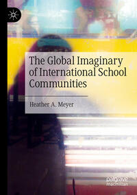 Vorderes Coverbild The Global Imaginary of International School Communities