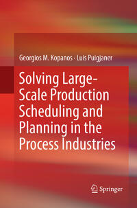 Vorderes Coverbild Solving Large-Scale Production Scheduling and Planning in the Process Industries