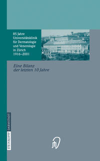 Vorderes Coverbild 85 Jahre Universitätsklinik für Dermatologie und Venerologie Zürich (1916–2001)