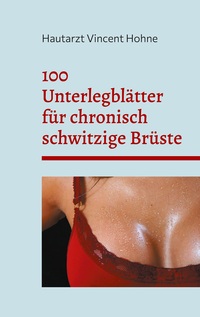Vorderes Coverbild 100 Unterlegblätter für chronisch schwitzige Brüste