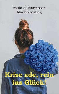 Vorderes Coverbild Krise ade, rein ins Glück!