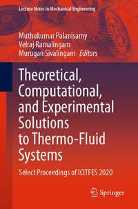 Vorderes Coverbild Theoretical, Computational, and Experimental Solutions to Thermo-Fluid Systems