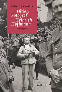 Vorderes Coverbild Hitlers Fotograf Heinrich Hoffmann