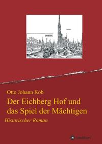 Vorderes Coverbild Der Eichberg Hof und das Spiel der Mächtigen