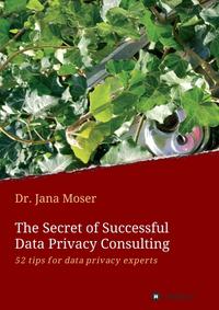 Vorderes Coverbild The Secret of Successful Data Privacy Consulting