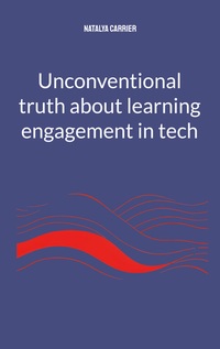 Vorderes Coverbild Unconventional truth about learning engagement in Tech