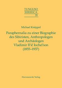 Vorderes Coverbild Paraphernalia zu einer Biographie des Sibiristen, Anthropologen und Archäologen Vladimir Il’ic Iochel’son (1855–1937)