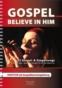 Vorderes Coverbild GOSPEL Believe in Him - Pianobook