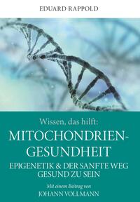 Vorderes Coverbild Wissen, das hilft: MITOCHONDRIEN - GESUNDHEIT