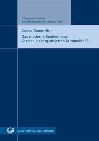 Vorderes Coverbild Das moderne Krankenhaus: Ort der "desorganisierten Kriminalität"?