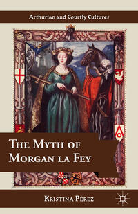 Vorderes Coverbild The Myth of Morgan la Fey