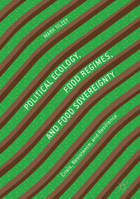 Vorderes Coverbild Political Ecology, Food Regimes, and Food Sovereignty